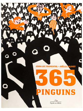 365 pinguins (escritor Jean-Luc Fromental, ilustradora Joëlle Jolivet, editora Pequena Zahar)