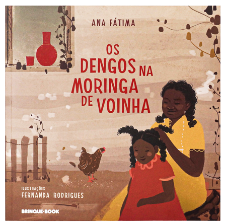 Os dengos na moringa de voinha (escritora Ana Fátima, ilustradora Fernanda Rodrigues, editora Brinque-Book)