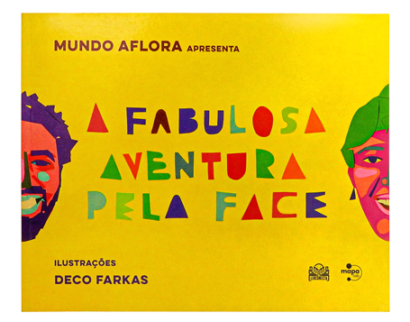 A fabulosa aventura pela face (escritores Angelo Mundy e Flora Poppovic, ilustrador Deco Farkas, editora Mapa Lab)
