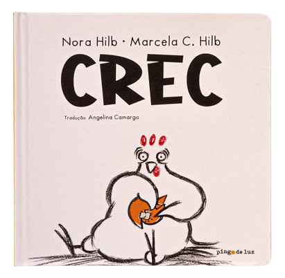 Crec (autoras Nora Hilb e Marcela C. Hilb, ilustradora Nora Hilb, editora Pingo de Luz)