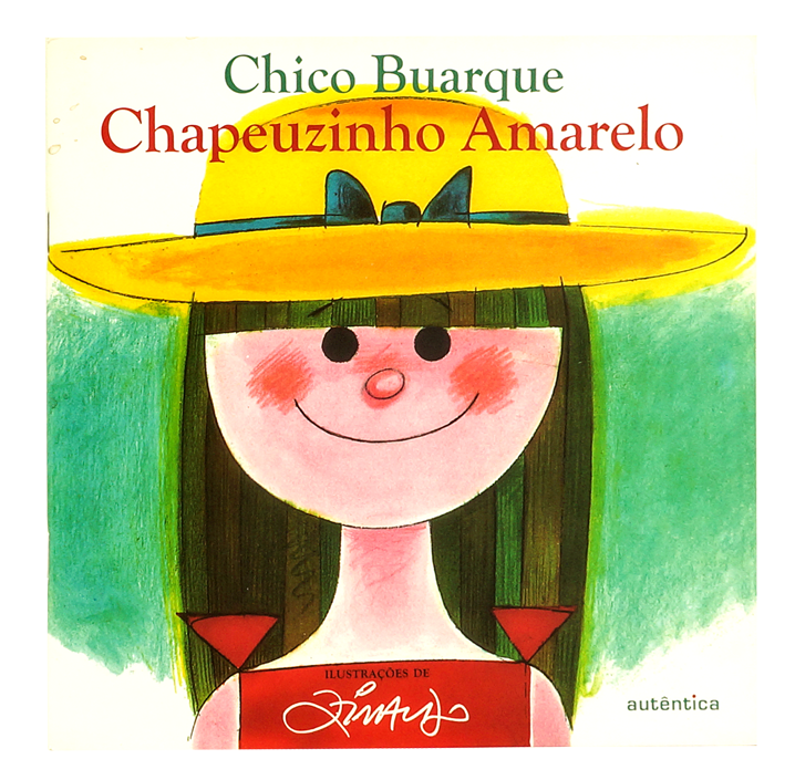 Chapeuzinho Amarelo (escritor Chico Buarque, ilustrador Ziraldo, editora Autêntica)