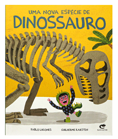 Uma nova espécie de dinossauro (autor Pablo Lugones, ilustrador Guilherme Karsten, editora Gato Leitor)
