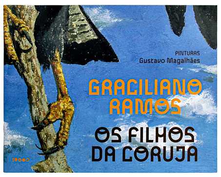 Os filhos da coruja (escritor Graciliano Ramos, ilustrador Gustavo Magalhães, editora Baião)