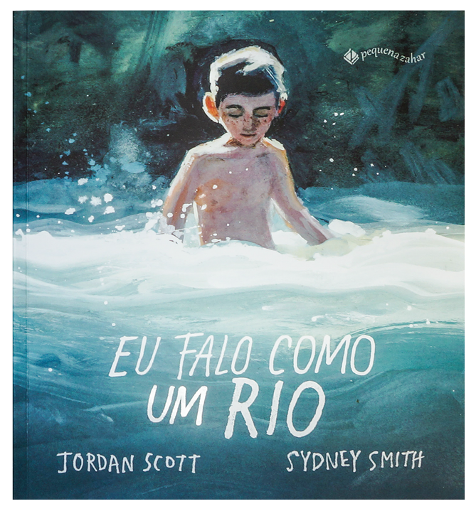 Eu falo como um rio (escritor Jordan Scott, ilustrador Sydney Smith, editora Pequena Zahar)