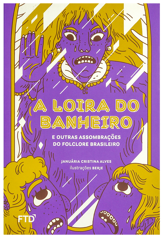 A loira do banheiro (escritora Januária Cristina Alves, ilustrações Berje, editora FTD)