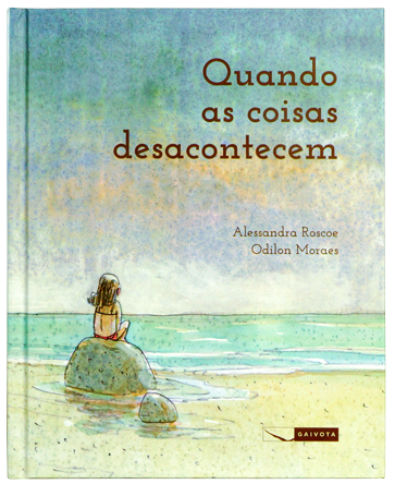 Quando as coisas desacontecem, de Alessandra Roscoe e Odilon Moraes