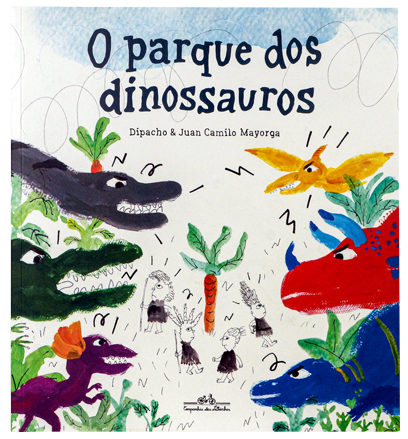 Um adulto no meio do caminho: será que as crianças precisam de alguém para ensiná-las a brincar? 7 O parque dos Dinossauros, de Dipacho e Juan Camilo Mayorga