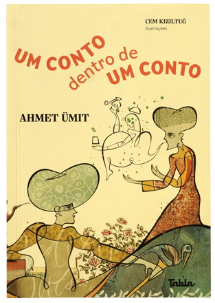 7 livros de contos para navegar mundo afora 3 Capa do livro "Um conto dentro de um conto", de Ahmet Ümit e Cem Kızıltuğ